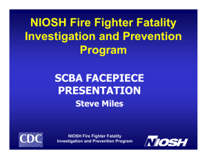 NIOSH Fire Fighter Fatality Investigation and Prevention Program SCBA FACEPIECE