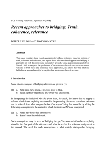 Recent approaches to bridging: Truth, coherence, relevance DEIRDRE WILSON AND TOMOKO MATSUI Abstract