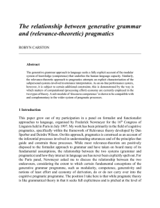 The relationship between generative grammar and (relevance-theoretic) pragmatics ROBYN CARSTON