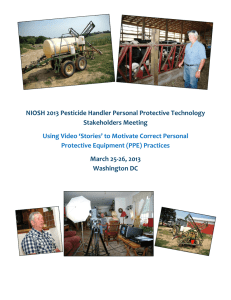 NIOSH 2013 Pesticide Handler Personal Protective Technology Stakeholders Meeting March 25-26, 2013
