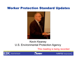Worker Protection Standard Updates Kevin Keaney U.S. Environmental Protection Agency