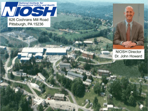 626 Cochrans Mill Road Pittsburgh, PA 15236 NIOSH Director Dr. John Howard