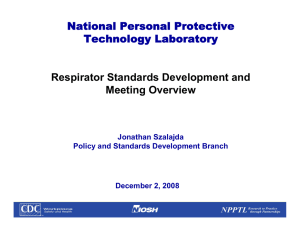 National Personal Protective Technology Laboratory Respirator Standards Development and Meeting Overview