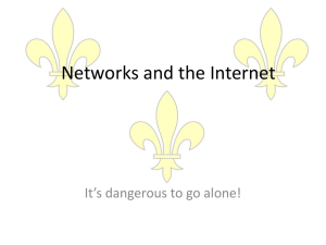 Networks and the Internet It’s dangerous to go alone!