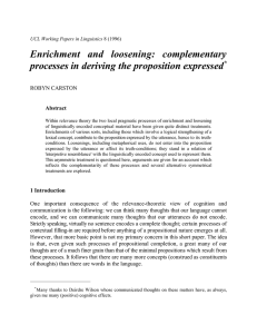 Enrichment and loosening: complementary processes in deriving the proposition expressed * ROBYN CARSTON