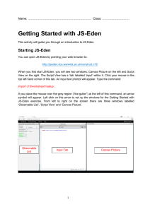 Getting Started with JS-Eden Starting JS-Eden ………………………………………………………  Class: ……………………… Name: