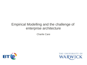 Empirical Modelling and the challenge of enterprise architecture Charlie Care