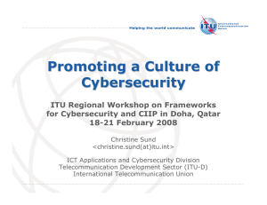 Promoting a Culture of Cybersecurity ITU Regional Workshop on Frameworks