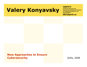 Valery Konyavsky New Approaches to Ensure Cybersecurity Sofia, 2008