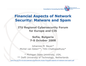 Financial Aspects of Network Security: Malware and Spam ITU Regional Cybersecurity Forum