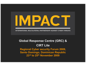 Global Response Centre (GRC) &amp; CIRT Lite Regional Cyber security Forum 2009,