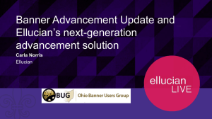 Banner Advancement Update and Ellucian’s next-generation advancement solution Carla Norris
