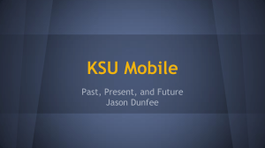 KSU Mobile Past, Present, and Future Jason Dunfee