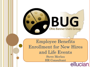 Employee Benefits Enrollment for New Hires and Life Events Steve Merlau