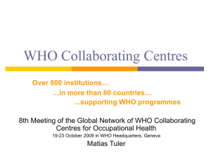 WHO Collaborating Centres Over 800 institutions… ...in more than 80 countries…