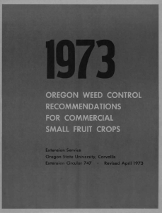 OREGON WEED CONTROL RECOMMENDATIONS FOR COMMERCIAL SMALL FRUIT CROPS