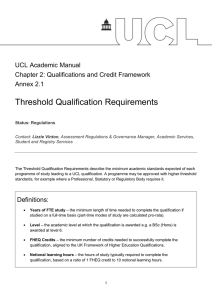 Threshold Qualification Requirements UCL Academic Manual Chapter 2: Qualifications and Credit Framework