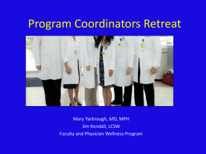 Program Coordinators Retreat Mary Yarbrough, MD, MPH Jim Kendall, LCSW