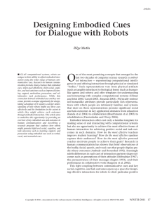 O Designing Embodied Cues for Dialogue with Robots Bilge Mutlu