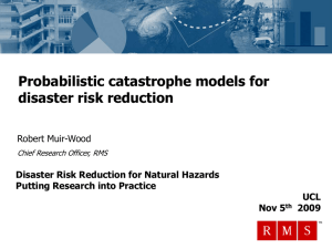 Probabilistic catastrophe models for disaster risk reduction Putting Research into Practice
