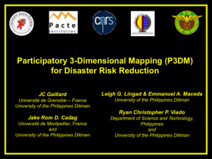 Participatory 3-Dimensional Mapping (P3DM) for Disaster Risk Reduction JC Gaillard