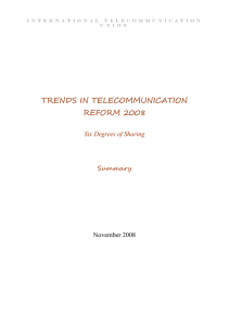 TRENDS IN TELECOMMUNICATION REFORM 2008 Six Degrees of Sharing Summary