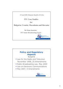 ITU Case Studies for Bulgaria, Croatia, Macedonia and Slovenia Policy and Regulatory