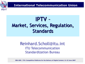 IPTV – Market, Services, Regulation, Standards