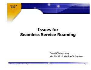 Issues for Seamless Service Roaming Brian O’Shaughnessy Vice President, Wireless Technology