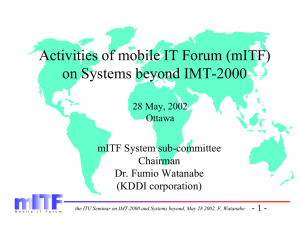 Activities of mobile IT Forum (mITF) on Systems beyond IMT-2000 Chairman