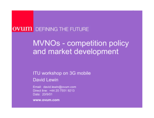 MVNOs - competition policy and market development ITU workshop on 3G mobile