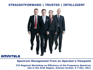 STRAIGHTFORWARD | TRUSTED | INTELLIGENT Spectrum Management From an Operator’s Viewpoint
