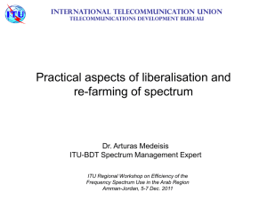 Practical aspects of liberalisation and re-farming of spectrum Dr. Arturas Medeisis