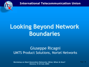 Looking Beyond Network Boundaries Giuseppe Ricagni UMTS Product Solutions, Nortel Networks