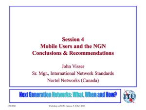 Session 4 Mobile Users and the NGN Conclusions &amp; Recommendations John Visser