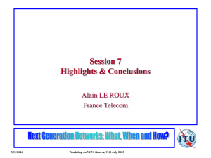 Session 7 Highlights &amp; Conclusions Alain LE ROUX France Telecom