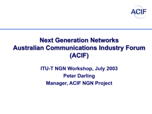 Next Generation Networks Australian Communications Industry Forum (ACIF) ITU-T NGN Workshop, July 2003