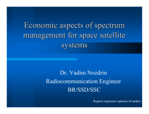 Economic aspects of spectrum management for space satellite systems Dr. Vadim Nozdrin