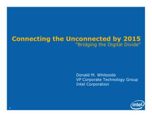 Connecting the Unconnected by 2015 “Bridging the Digital Divide” Donald M. Whiteside