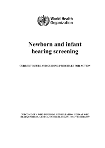 Newborn and infant hearing screening CURRENT ISSUES AND GUIDING PRINCIPLES FOR ACTION