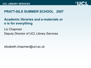 PRATT-SILS SUMMER SCHOOL   2007 Academic libraries and e-materials or