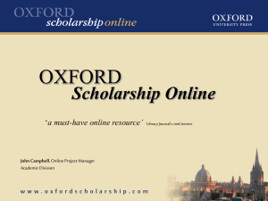 OXFORD Scholarship Online a must-have online resource’ John Campbell
