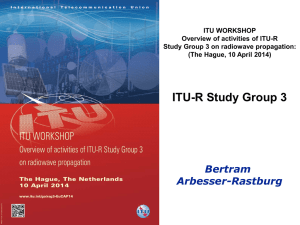 ITU WORKSHOP Overview of activities of ITU-R (The Hague, 10 April 2014)