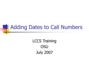 Adding Dates to Call Numbers LCCS Training OSU July 2007