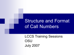 Structure and Format of Call Numbers LCCS Training Sessions OSU