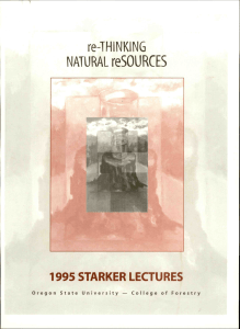 1995 STARKER LECTURES NATURAL reSOURCES re-THINKING Oregon State University - College of Forestry