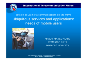 Ubiquitous services and applications: needs of mobile users Mitsuji MATSUMOTO