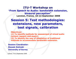 Session 5: Test methodologies: extensions, new parameters, test signals, calibration ITU-T Workshop on