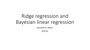 Ridge regression and Bayesian linear regression Kenneth D. Harris 6/5/15