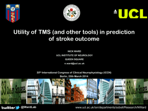 Utility of TMS (and other tools) in prediction of stroke outcome @WardLab www.ucl.ac.uk/ion/departments/sobell/Research/NWard